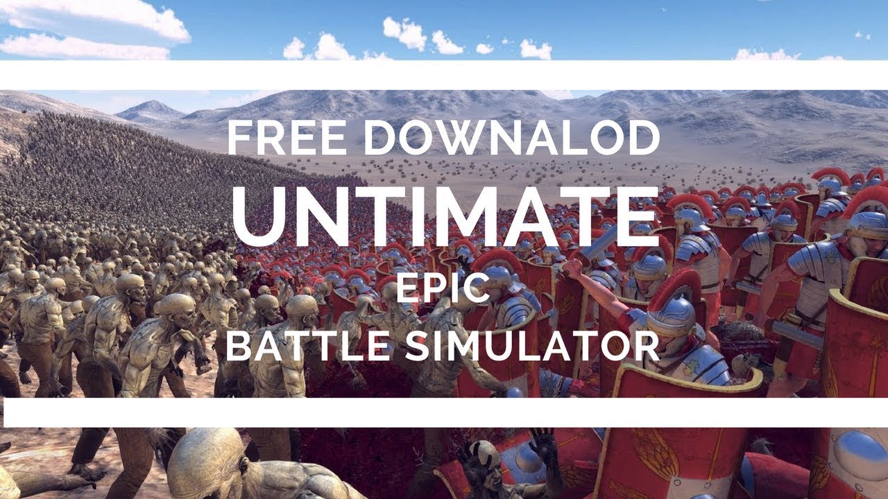 Ultimate Epic Battle Simulator Free Download
